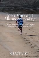 Men, Marx, and Misunderstanding: A Marxist Analysis of the Men's Rights Movement in India and Beyond B0GSN81S52 Book Cover