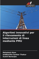 Algoritmi innovativi per il rilevamento di interruzioni di linea mediante PMU 6205953579 Book Cover