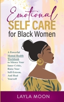 Emotional Self Care for Black Women B09RWCT3V1 Book Cover