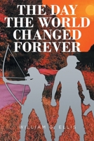 The Day The World Changed Forever 1637104995 Book Cover