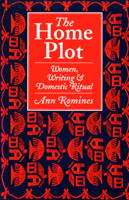 The Home Plot: Women Writers and Domestic Ritual 0870237942 Book Cover