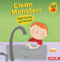 Clean Monster!: Fight Germs and Viruses 1728431298 Book Cover
