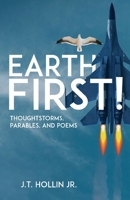 Earth First!: Thoughtstorms, Parables, and Poems 1665311517 Book Cover