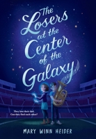 The Losers at the Center of the Galaxy 031610549X Book Cover