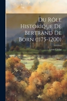 Du Rôle Historique de Bertrand de Born 1022127551 Book Cover