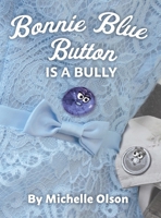 Bonnie Blue Button is a Bully 1732370796 Book Cover