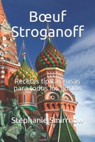 Boeuf Stroganoff: Recetas t�picas rusas para todos los gustos B09766KFL2 Book Cover