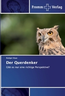 Der Querdenker: Gibt es nur eine richtige Perspektive? 613835463X Book Cover