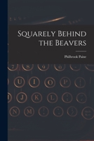 Squarely Behind the Beavers 1014580285 Book Cover