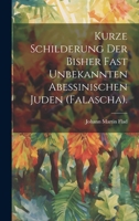 Kurze Schilderung Der Bisher Fast Unbekannten Abessinischen Juden (Falascha). 1020324201 Book Cover