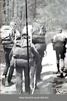 My Incredible Misadventures: A Wild Kid's Recollections 1312680776 Book Cover