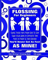 Flossing for Beginners : Kids Writing & Drawing Book 1730870589 Book Cover