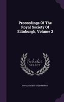 Proceedings Of The Royal Society Of Edinburgh, Volume 3... 1359036709 Book Cover