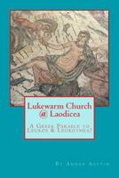 Lukewarm Church @ Laodicea: A Greek Parable to Leukos & Leukothea? 1545560919 Book Cover