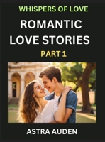 Romantic Love Stories (Part 1)- A Collection of Short and Sweet Love Stories B0DNLNT58Q Book Cover