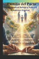 El Diseño en la Familia del Pacto: Conduciendo el Reflejo a Nuestra Condición Original (Spanish Edition) B0GQZ7S94C Book Cover