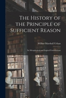 The History of the Principle of Sufficient Reason: Its Metaphysical and Logical Formulations 1015925154 Book Cover