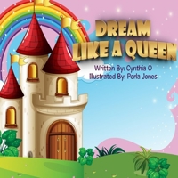 Dream Like A Queen 1087969883 Book Cover