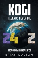 Kogi: Legends Never Die 1662483627 Book Cover