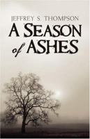 A Season of Ashes 1424172810 Book Cover