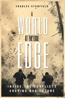 A World at the Edge: Inside the Conflicts Shaping Our Future B0GT3S9DCT Book Cover