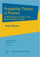 Probability Theory in Finance: A Mathematical Guide to the Black-Scholes Formula (Graduate Studies in Mathematics) 0821839519 Book Cover