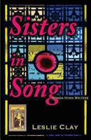Sisters in Song: Women Hymn Writers 1936688700 Book Cover