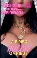 A Bimbo Hucow Omnibus (Hucow Series 1) B0FK286DFF Book Cover