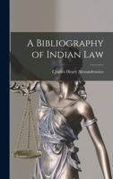 A Bibliography of Indian Law 1014913055 Book Cover