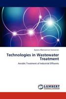 Technologies in Wastewater Treatment: Aerobic Treatment of Industrial Effluents 3845432454 Book Cover