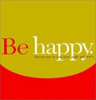 Be Happy: Remember to Live, Love, Laugh and Learn (Gift of Inspiration, 12) 1888387459 Book Cover