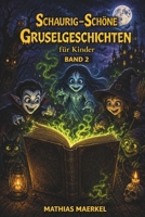 Schaurig-Schöne Gruselgeschichten für Kinder Band 2 B0CGWZV4LF Book Cover