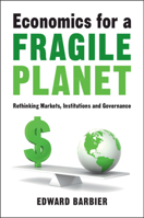 Economics for a Fragile Planet: Rethinking Markets, Institutions and Governance 1108823386 Book Cover