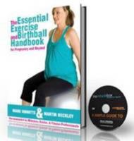 The Essential Exercise and Birthball Handbook: Pregnancy and Beyond 0956013406 Book Cover