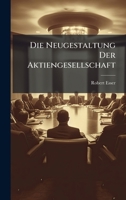 Die Neugestaltung Der Aktiengesellschaft (German Edition) 1024525287 Book Cover