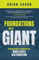 Foundations of a Giant: A Branch Boss's Blueprint for Wholesale Distribution B0G2VDL7CX Book Cover