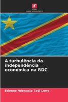 A turbulência da independência económica na RDC 6206070204 Book Cover
