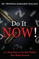 Do It NOW!: A 7-Step Plan to Fix Bad Habits that Block Success B08B33TW2B Book Cover