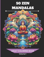 Zen Mandalas: Colored Reflections, A Journey of Mindfulness and Creativity: Discover Your Adult Anti-Stress Book - A Coloring Album B0CS6SN6X3 Book Cover