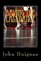 Saving the Last Dance 1724612808 Book Cover