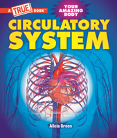 Circulatory System (True Books: American History B0GN17ZRJC Book Cover