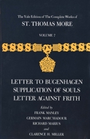 Letter to Bugenhagen, Supplication of Souls, Letter Against Frith: Complete Works of St. Thomas More, Vol. 7 0300038097 Book Cover