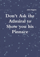 Don't Ask the Admiral 1291302379 Book Cover