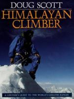 Himalayan Climber: A Lifetime's Quest to the World's Greater Ranges 0871565994 Book Cover