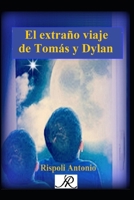 El extraño viaje de Tomás y Dylan (Serie de libros AR) (Spanish Edition) B0DSTXRD9G Book Cover