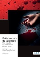 Petits secrets de voisinage: Une enquête du commissaire Aimeric Moss 2381539050 Book Cover