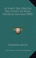Le Fonti Del Diritto Dal Punto Di Vista Psichico-Sociale (1905) 1167614828 Book Cover