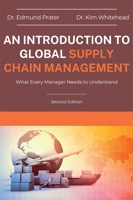 An Introduction to Global Supply Chain Management: What Every Manager Needs to Understand 1637424558 Book Cover