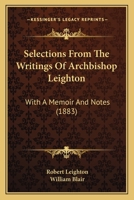 Selections From The Writings Of Archbishop Leighton: With A Memoir And Notes 1164893106 Book Cover