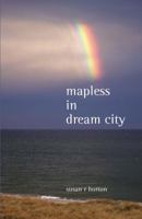 Mapless in Dream City 1937650073 Book Cover